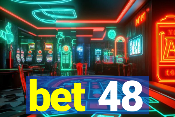 bet 48